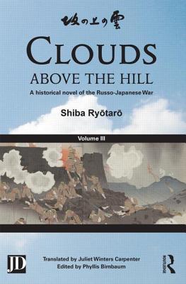 Clouds above the Hill: A Historical Novel of the Russo-Japanese War, Volume 3 (Hardcover)