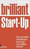 Brilliant Start-Up: How successful entrepreneurs set up and run a brilliant business (2nd Edition) (Brilliant (Prentice Hall))