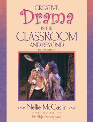 Creative Drama in the Classroom and Beyond (Paperback)