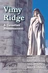 Vimy Ridge: A Canadian Reassessment