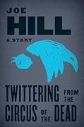 Twittering from the Circus of the Dead