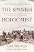 The Spanish Holocaust: Inquisition and Extermination in Twentieth-Century Spain