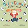 Betty Bunny Wants a Goal by Michael B. Kaplan