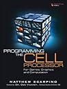 Programming the Cell Processor: For Games, Graphics, and Computation