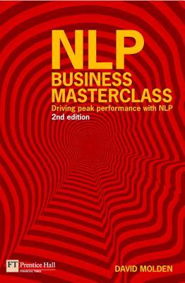 NLP Business Masterclass: Driving Peak Performance with NLP (Paperback)