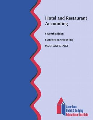 Hotel and Restaurant Accounting Workbook (AHLEI) (7th Edition) (AHLEI - Hospitality Accounting / Financial Management)