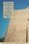 Collected Works of Florence Nightingale, Volume 4: Florence Nightingale on Mysticism and Eastern Religions Collected Works of Florence Nightingale, Volume 4: Florence Nightingale on Mysticism and Eastern Religions