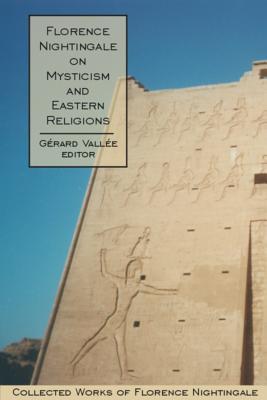Collected Works of Florence Nightingale, Volume 4: Florence Nightingale on Mysticism and Eastern Religions