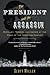 The President and the Assassin: McKinley, Terror, and Empire at the Dawn of the American Century