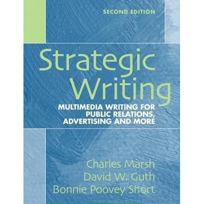 Strategic Writing: Multimedia Writing for Public Relations, Advertising ...