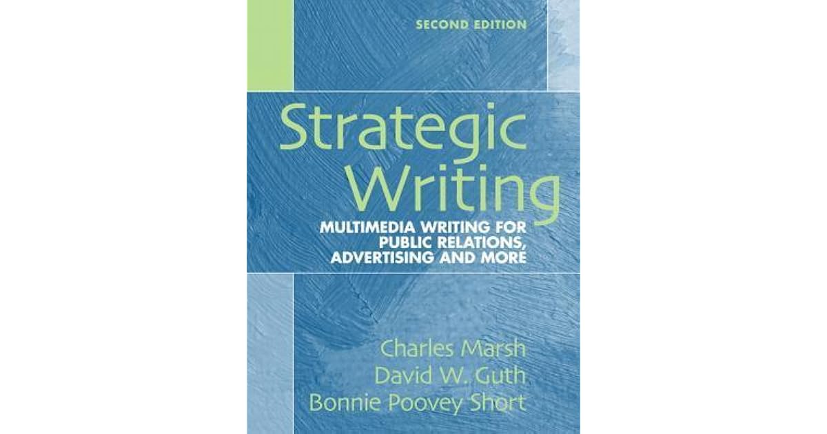 Strategic Writing Multimedia Writing for Public Relations, Advertising