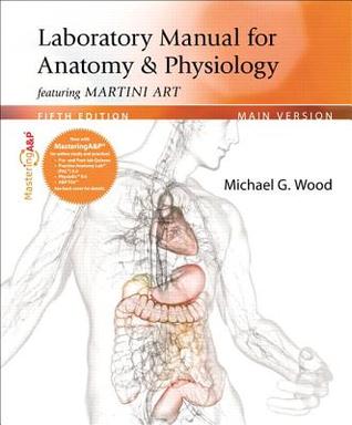 Laboratory Manual for Anatomy & Physiology featuring Martini Art, Main Version Plus MasteringA&P with eText -- Access Card Package (5th Edition)