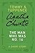 The Man Who Was No. 16 A Short Story (Tommy & Tuppence) by Agatha Christie