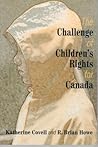 The Challenge of Children’s Rights for Canada: Studies in Childhood and Family in Canada The Challenge of Children’s Rights for Canada: Studies in Childhood and Family in Canada