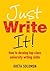 Just Write It!