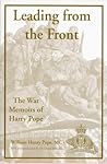 Leading from the Front: The War Memoirs of Harry Pope