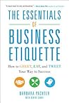 The Essentials of Business Etiquette by Barbara Pachter