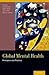 Global Mental Health by Vikram Patel