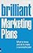 Brilliant Marketing Plans: ...