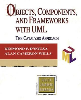 Objects, Components, and Frameworks With Uml: The Catalysis Approach (Addison-Wesley Object Technology Series)