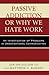 Passive Addiction or Why We Hate Work: An Investigation of Problems in Organizational Communication