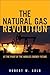 The Natural Gas Revolution:...