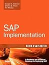 SAP Implementation Unleashed: A Business and Technical Roadmap to Deploying SAP