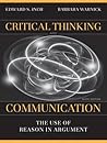 Critical Thinking and Communication: The Use of Reason in Argument