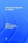 Information Integration By Children Information Integration By Children