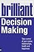 Brilliant Decision Making: ...