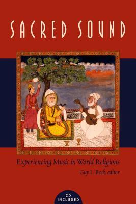 Sacred Sound: Experiencing Music in World Religions (Paperback)