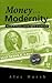 Money and Modernity by Alec Marsh