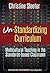 Un-Standardizing Curriculum: Multicultural Teaching in the Standards-Based Classroom (Multicultural Education Series)