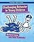 Challenging Behavior in Young Children: Understanding, Preventing and Responding Effectively (3rd Edition)