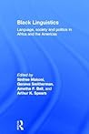 Black Linguistics by Arnetha F. Ball