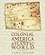 Colonial America in an Atlantic World by T.H. Breen