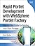Rapid Portlet Development with WebSphere Portlet Factory: Step-by-step Guide for Building Your Own Portlets
