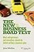 The New Business Road Test: What Entrepreneurs and Executives Should Do Before Writing a Business Plan