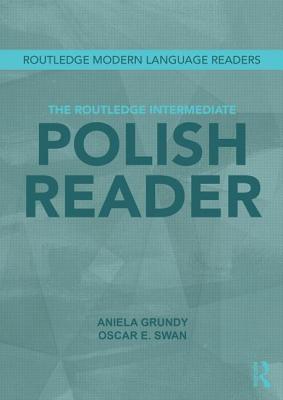 The Routledge Intermediate Polish Reader (Routledge Modern Language Readers)