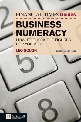 The Financial Times Guide to Business Numeracy by Leo Gough