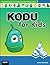 Kodu for Kids: The Official Guide to Creating Your Own Video Games