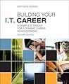 Building Your I.T. Career: A Complete Toolkit for a Dynamic Career in Any Economy