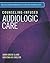 Counseling-Infused Audiologic Care (Allyn & Bacon Communication Sciences and Disorders)
