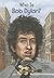 Who Is Bob Dylan? (Who Was?)