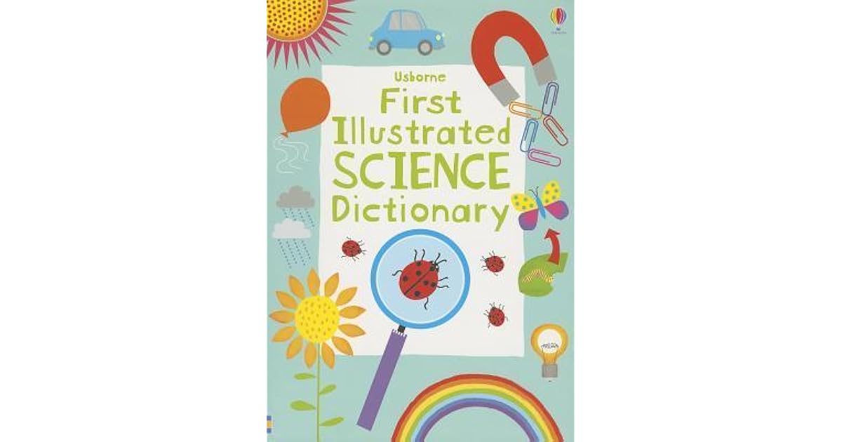First Illustrated Science Dictionary by Sarah Khan