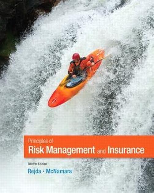 Principles of Risk Management and Insurance (12th Edition) (Pearson Series in Finance)