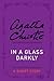 In a Glass Darkly: an Agath...