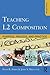 Teaching L2 Composition: Purpose, Process, and Practice