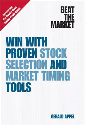 Beat the Market, Win with Proven Stock Selection and Market Timing Tools (Hardcover)