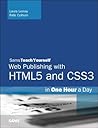 HTML, CSS & JavaScript Web Publishing in One Hour a Day, Sams Teach Yourself: Covering HTML5, CSS3, and jQuery HTML, CSS & JavaScript Web Publishing in One Hour a Day, Sams Teach Yourself: Covering HTML5, CSS3, and jQuery